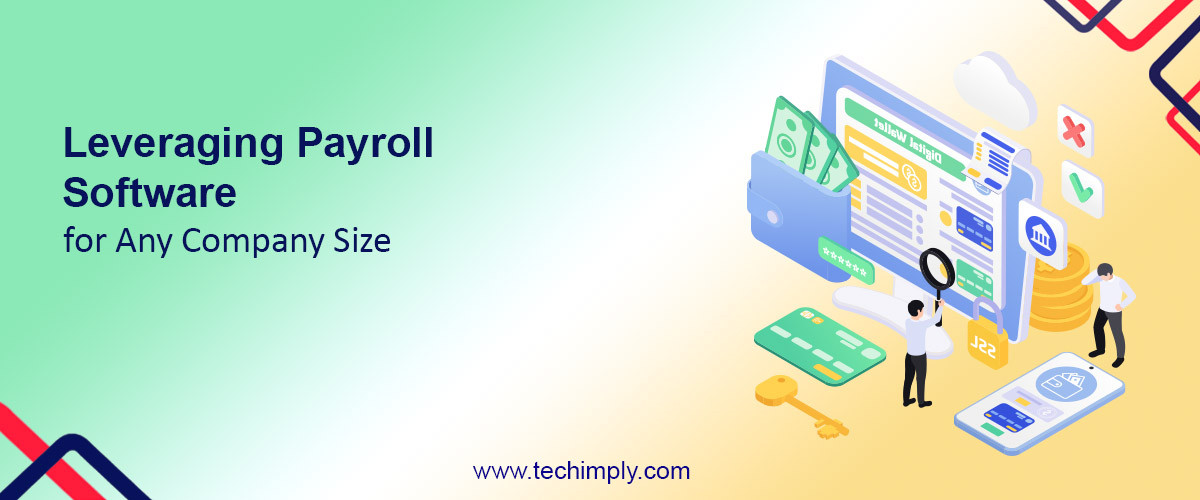 Leveraging Payroll Software for Any Company Size